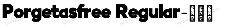 Porgetasfree Regular字体转换 Porgetasfree Regular字体转换